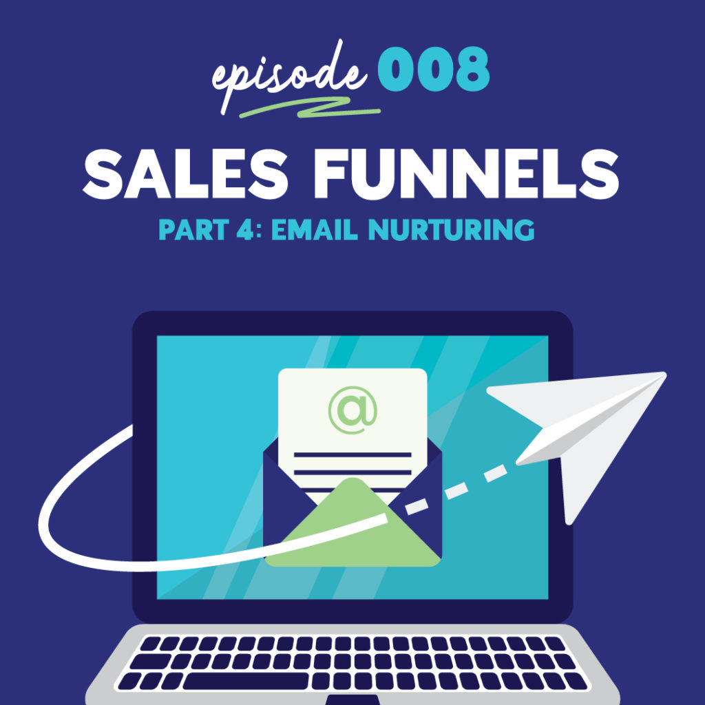Sales Funnels - Part 4 Email Nurturing