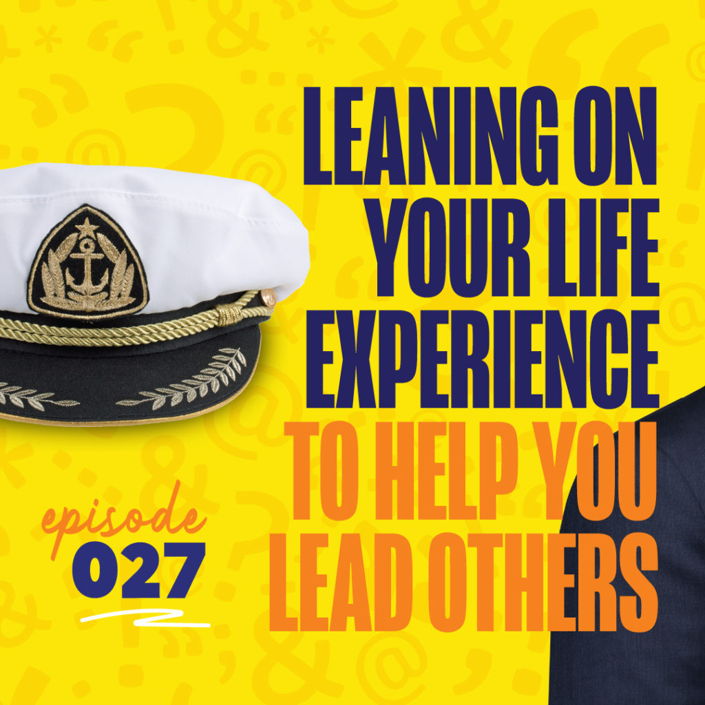 Leaning On Your Life Experience to Help You Lead Others with guest Lawrence Garcia - Part 1