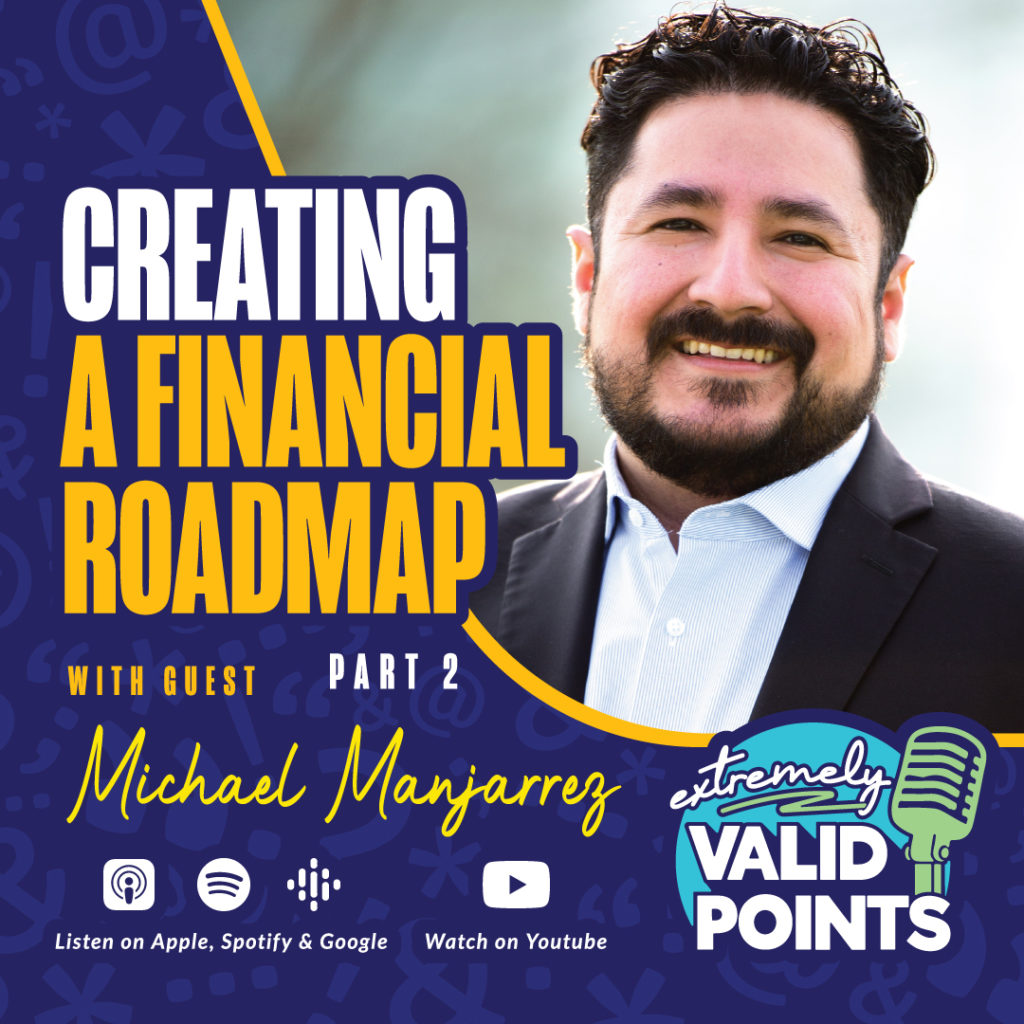 Creating a Financial Roadmap with guest Michael Manjarrez - Part 2