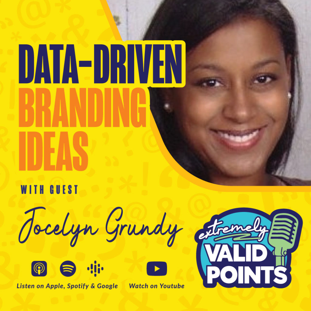 Episode 32 - Data Driven Branding Ideas with guest Jocelyn Grundy - Part 2