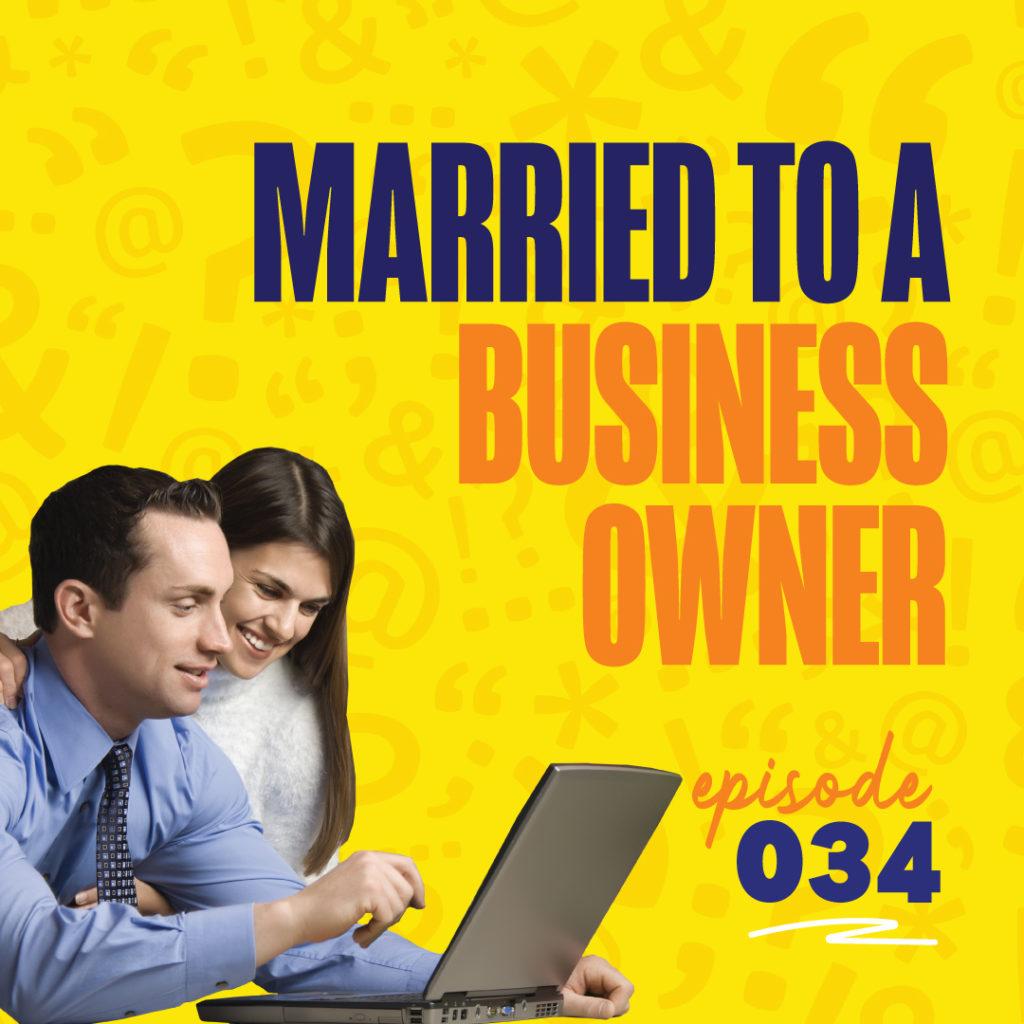 Episode 34 - Married to a Business Owner with Candice Wilkins